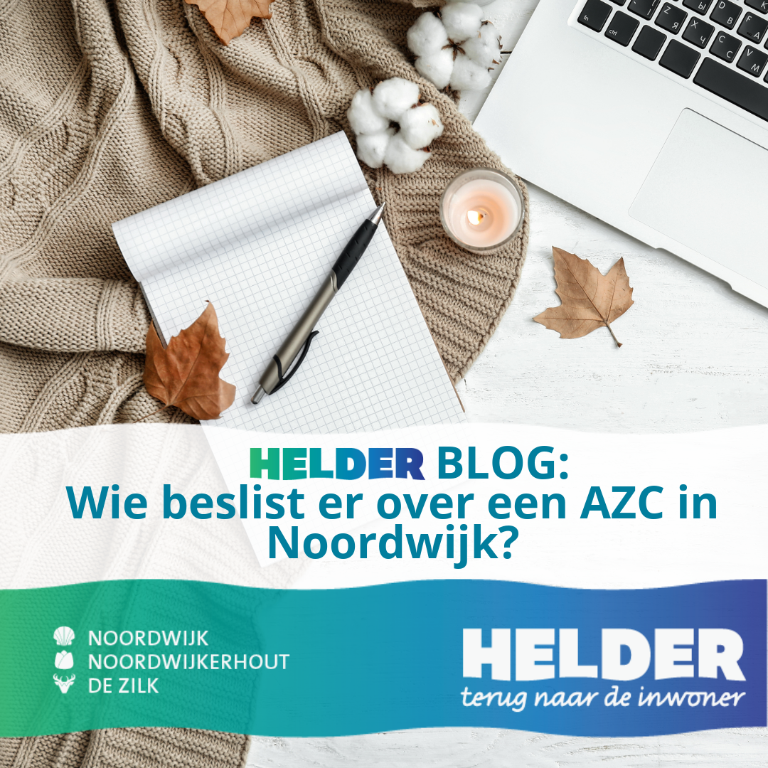 HELDER Blog: Wie beslist er over een AZC in Noordwijk?