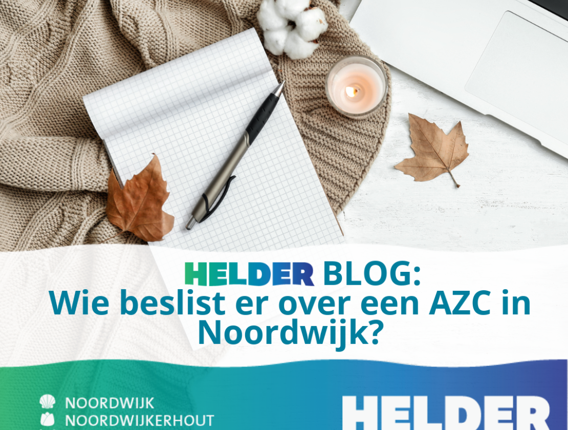 HELDER Blog: Wie beslist er over een AZC in Noordwijk?